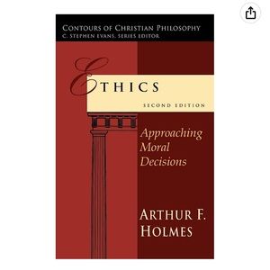 Ethics: Approaching Moral Decisions (Contours of Christian Philosophy) Paperback